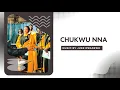 Download Lagu Chukwu Nna, Nara Onyinye Anyi N'Obi Ocha - by Jude Nwankwo