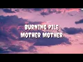 Burning Pile (Lyric) - Mother Mother