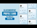 Glassmorphism Profile Card UI Design Using HTML CSS Animated Glass Card