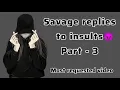 Savage replies to insults part - 3 best of clever comebacks ultimate savage quotes
