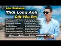 Lagu Những Bản Ballad Việt Hay 2025 | Top 18 Ca Khúc Hay Ký Ức Gợi Về 8x-9x | Thật Lòng Anh Rất Yêu Em