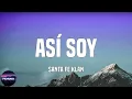 Santa Fe Klan - Así Soy  (Lyrics)