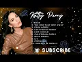 Lagu KATTY PERRY HITS FULL ALBUM VIRAL 