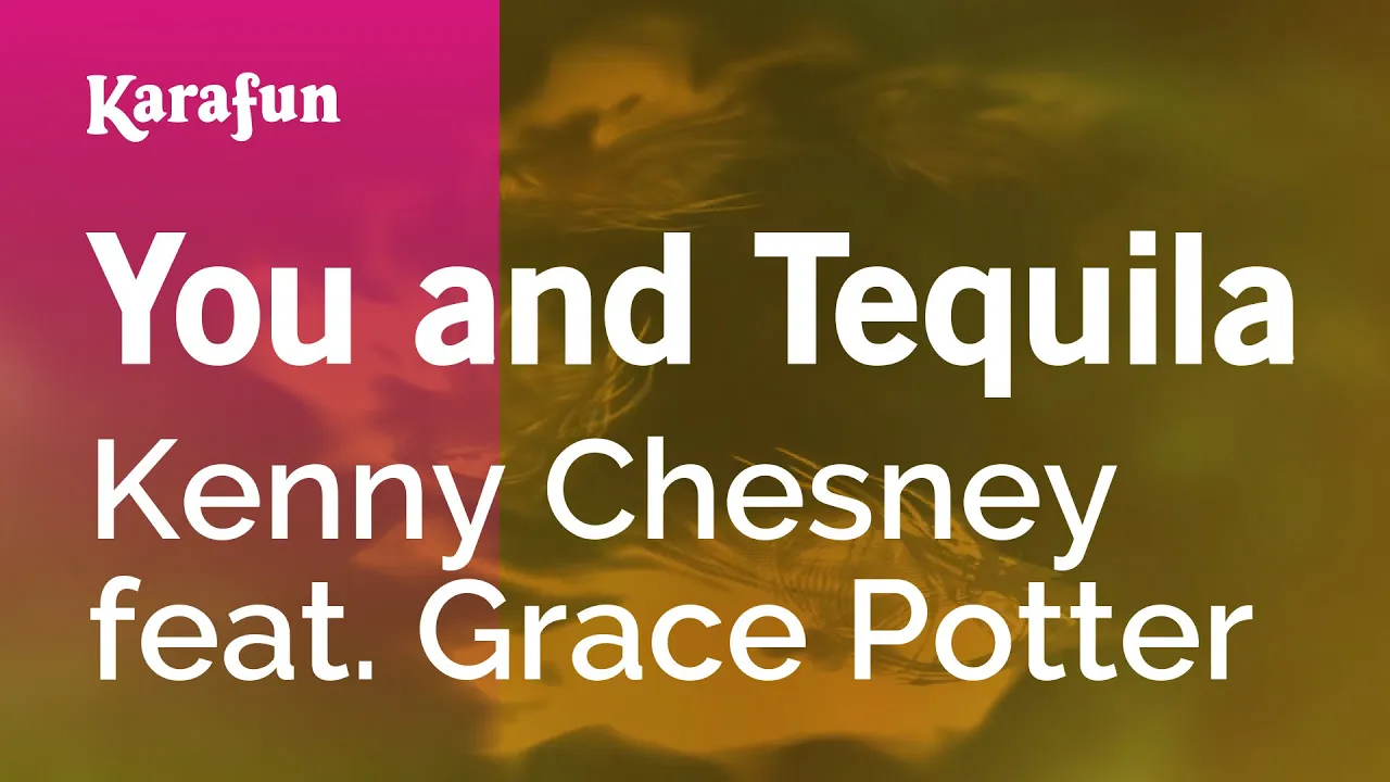 You and Tequila - Kenny Chesney & Grace Potter | Karaoke Version | KaraFun