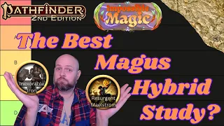 Pathfinder2e - IMPOSSIBLE MAGIC Ranking The Magus Hybrid Studies