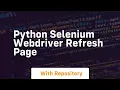 python selenium webdriver refresh page