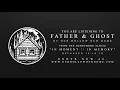 Our Hollow, Our Home - Father & Ghost (Official Audio)