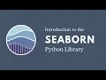 Introduction to Seaborn Python for Data Visualization
