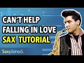 Download Lagu Can't Help Falling In Love Sax Tutorial | Saxplained