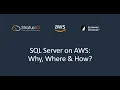 SQL Server on AWS Why Where How On-demand Webinar