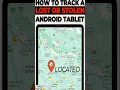 How to Track a Android Tablet Using Any Android Phone in 2025 100 Working Method