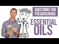 Questions for Pseudoscience Essential oils