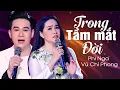Download Lagu Trong Tầm Mắt Đời - Phi Nga \u0026 Vũ Chí Phong | Siêu Phẩm Song Ca Bolero Mới Đét