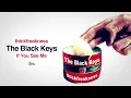 The Black Keys - If You See Me (Official Audio)
