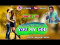 Download Lagu You My God || Love Is Life || Old Is Gold Song || Singer- Umakant Barik