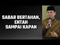 Download Lagu Sabar Bertahan, Entah Sampai Kapan | Ustaz Hilman