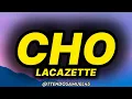 LACAZETTE - CHO (lyrics)