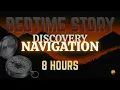 The Discovery of Navigation 8 Hours of Calm History for Deep Sleep