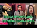 Lagu MELEDAK HEBOH!🔥RESSA NYANYI LAGI DENADA CIPAK-CIPUK. RESSA MENGHARGAI KARYA DENADA IBUNYA