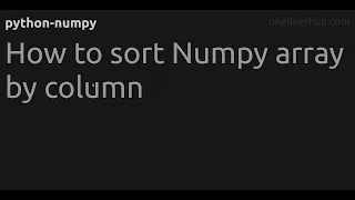 How to sort Numpy array by column