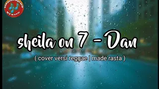 Download Sheila on 7 - Dan ( versi Reggae + lirik ) | bagus buat story wa MP3