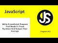 write a javascript program that reads in three numbers and output their average