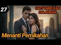 Lagu Bab 27. Menanti Pernikahan