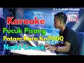 Download Lagu PUCUK PISANG  [KARAOKE ] LAILA HASYIM - PATAM KARO KN7000 - NADA WANITA