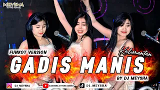 funkot gadis manis kalimantan funkot version new 2026 by dj meysha