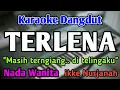 Download Lagu TERLENA - KARAOKE || NADA WANITA CEWEK || Dangdut Band || Ikke Nurjanah || Live Keyboard