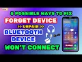 5 Possible Ways to Fix Forget Device or Unpair and Bluetooth Not Connect