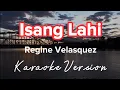 Download Lagu ISANG LAHI | REGINE VELASQUEZ  | KARAOKE VERSION