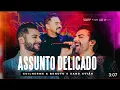 @GuilhermeeBenuto \u0026 @XandAviao Assunto Delicado (Ao Vivo)