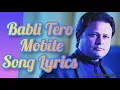 Download Lagu Babli Tero Mobile Garhwali Song Lyrics| Garhwali Song Lyrical Video | Gajendra Rana \u0026 Meena Ran |
