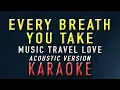 Download Lagu Every Breath You Take - Music Travel Love | KARAOKE | acoustic