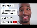 How much Charles Alyssa Forever makes on Youtube