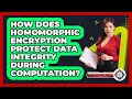 How Does Homomorphic Encryption Protect Data Integrity During Computation - Crisis Response Coach