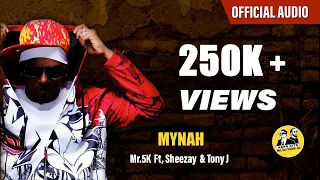 Download Mr.5K - Mynah Feat. Sheezay \u0026 Tony J MP3