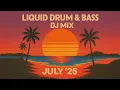 Download Lagu Liquid Drum \u0026 Bass DJ Mix, July'25