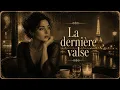 La derniere valse Emotional French Song Paris Night Ambience