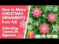 HOW TO MAKE FELT CHRISTMAS ORNAMENTS FREE SNOWFLAKE Embroidery Pattern for Beginners