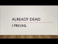 Download Lagu I Prevail | Already Dead (Lyrics)
