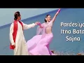 Download Lagu Pardesiya Itna Bata Sajna Teri Kaun Hoon Main | Daag The Fire 1999 Full Video song HD