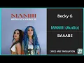 Download Lagu Becky G - MAMIII (Audio) Lyrics English Translation - ft Karol G - Spanish and English Dual Lyrics