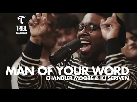 Download MP3 Man of Your Word (feat. Chandler Moore & KJ Scriven) | Maverick City Music | TRIBL