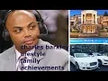 Charles Barkley - Lifestyle Net worth cars houses Now Family Biography 2018