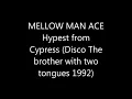 Mellow Man Ace - Hypest from Cypress (1992)