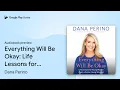 Everything Will Be Okay Life Lessons for Young by Dana Perino book