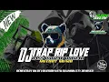 Download Lagu DJ TRAP RIP LOVE || BASS DOBRAK DOBRAK || MELODY MESIR  || STYLE NGAWUR || AN REVOLUTION