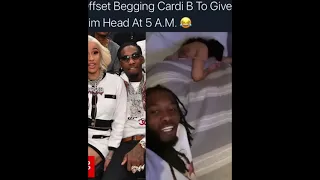 Offset Begging Cardi B For Head At 5 AM  Offset Begging Cardi B For Head At 5 AM